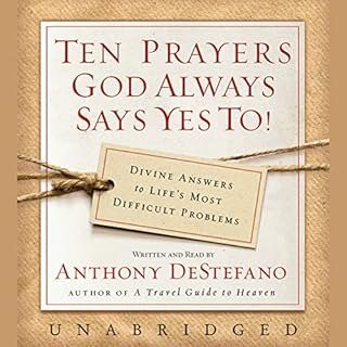 Ten Prayers God Always Says Yes To Audiolibro Por Anthony DeStefano arte de portada