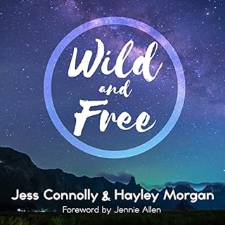 Wild and Free Audiobook By Hayley Morgan, Jess Connolly cover art