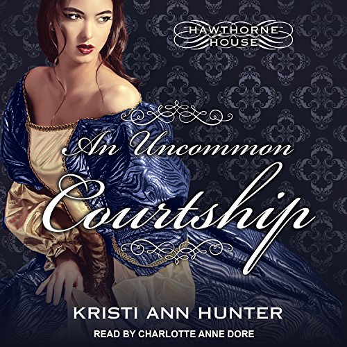 An Uncommon Courtship Audiobook By Kristi Ann Hunter cover art