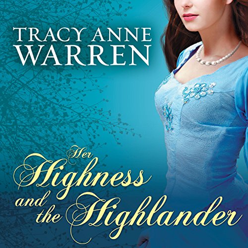 Her Highness and the Highlander Audiobook By Tracy Anne Warren cover art