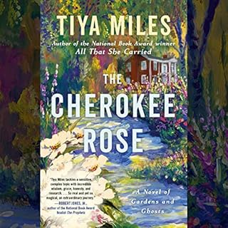 The Cherokee Rose Audiobook By Tiya Miles cover art