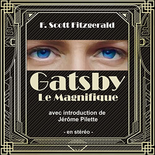 Gatsby le Magnifique [The Great Gatsby] Audiolibro Por Francis Scott Fitzgerald, Jérôme Pilette arte de portada