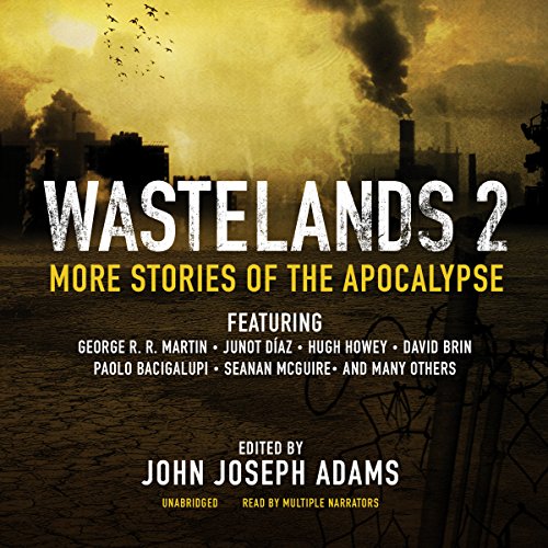 Wastelands 2 Audiolibro Por John Joseph Adams - editor, Junot Díaz, Hugh Howey, David Brin, Paolo Bacigalupi, Seanan M