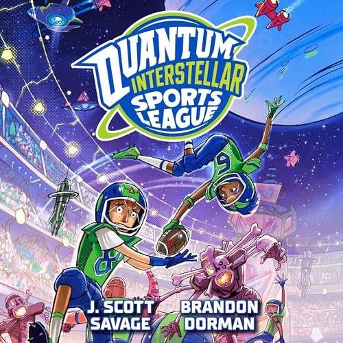 Quantum Interstellar Sports League Audiobook By J. Scott Savage, Brandon Dorman cover art