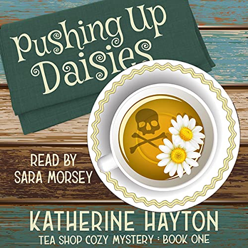 Pushing Up Daisies Audiobook By Katherine Hayton cover art