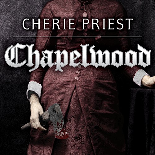 Chapelwood Audiolibro Por Cherie Priest arte de portada