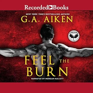 Feel the Burn Audiobook By G. A. Aiken cover art