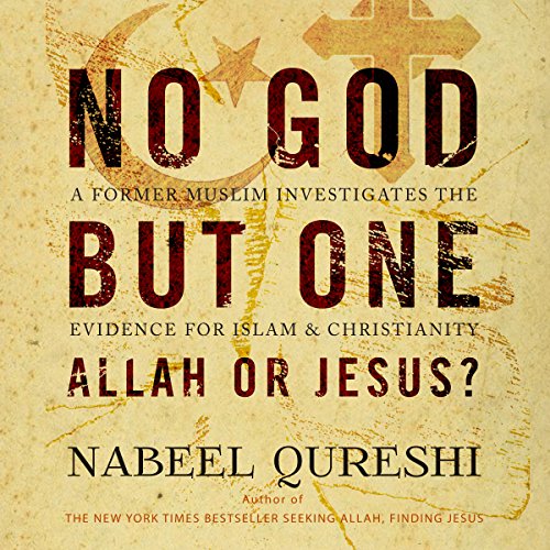 No God but One: Allah or Jesus? Audiolibro Por Nabeel Qureshi arte de portada