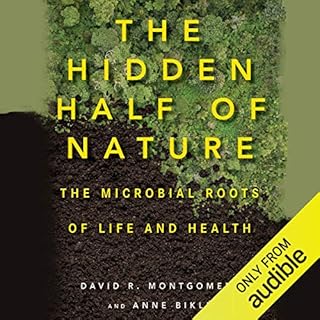 The Hidden Half of Nature Audiobook By David R. Montgomery, Anne Bikle cover art