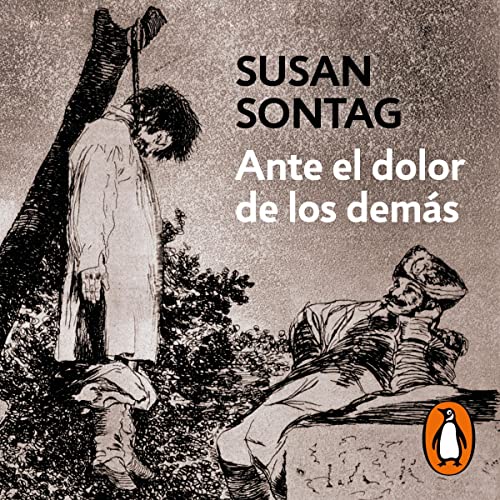 Ante el dolor de los demás [Regarding the Pain of Others] Audiobook By Susan Sontag, Aurelio Major - traductor cover a