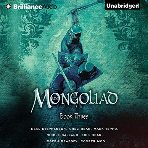 The Mongoliad: The Foreworld Saga, Book 3 Audiolibro Por Neal Stephenson, Greg Bear, Mark Teppo, Nicole Galland, Erik Bear, J