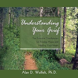 Understanding Your Grief Audiolibro Por Alan D. Wolfelt arte de portada