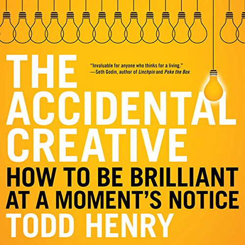 The Accidental Creative Audiobook By Todd Henry cover art