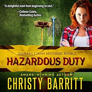 Hazardous Duty: Squeaky Clean Mysteries, Book 1 Audiobook By Christy Barritt cover art