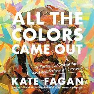 All the Colors Came Out Audiobook By Kate Fagan cover art