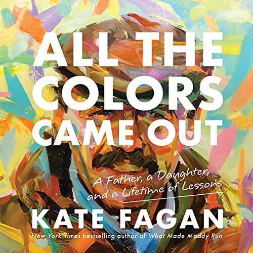 All the Colors Came Out Audiobook By Kate Fagan cover art