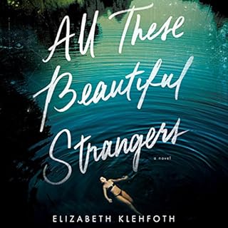 All These Beautiful Strangers Audiobook By Elizabeth Klehfoth cover art