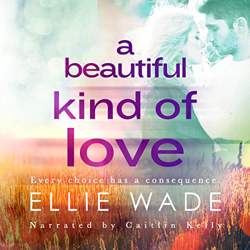 A Beautiful Kind of Love Audiobook By Ellie Wade cover art