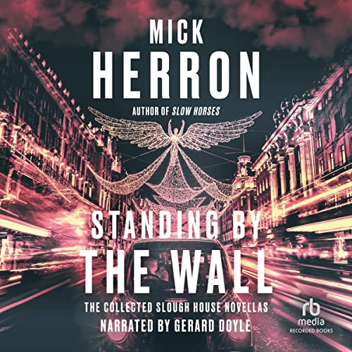 Standing by the Wall Audiobook By Mick Herron cover art