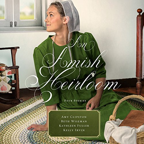 An Amish Heirloom Audiolivro Por Amy Clipston, Beth Wiseman, Kathleen Fuller, Kelly Irvin capa