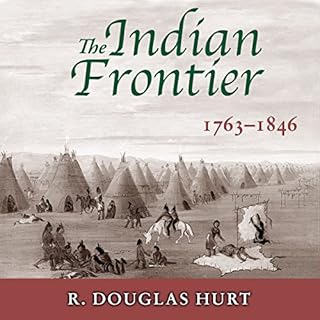 The Indian Frontier, 1763-1846 (Histories of the American Frontier) Audiobook By R. Douglas Hurt cover art