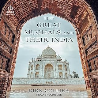 The Great Mughals and Their India Audiolibro Por Dirk Collier arte de portada