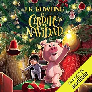 El Cerdito de Navidad [The Christmas Pig] Audiobook By J.K. Rowling cover art