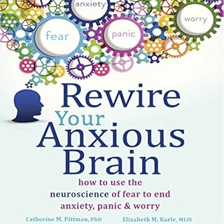 Rewire Your Anxious Brain Audiolibro Por Catherine M. Pittman PhD, Elizabeth M. Karle MLIS arte de portada