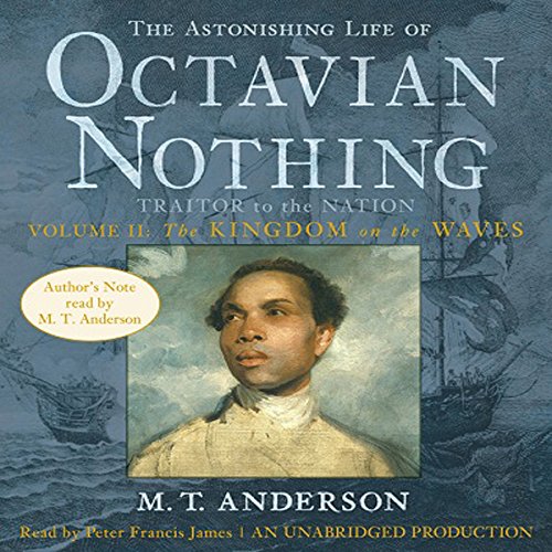 The Astonishing Life of Octavian Nothing Audiobook By M. T. Anderson cover art