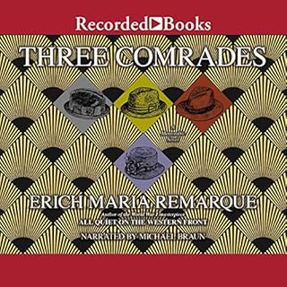 Three Comrades Audiobook By Erich Maria Remarque, Arthur Wesley Wheen - translator cover art