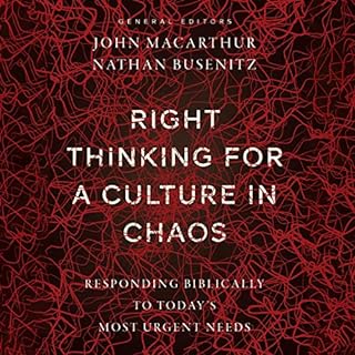 Right Thinking for a Culture in Chaos Audiobook By John MacArthur, Nathan Busenitz cover art