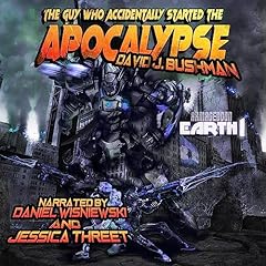 The Guy Who Accidentally Started the Apocalypse cover art