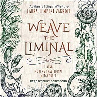 Weave the Liminal Audiobook By Laura Tempest Zakroff cover art