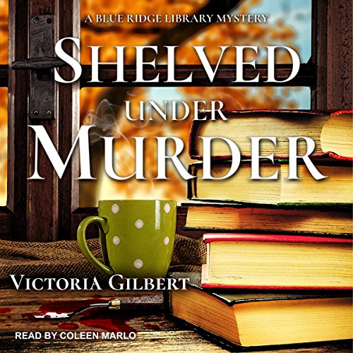 Shelved Under Murder Audiobook By Victoria Gilbert cover art