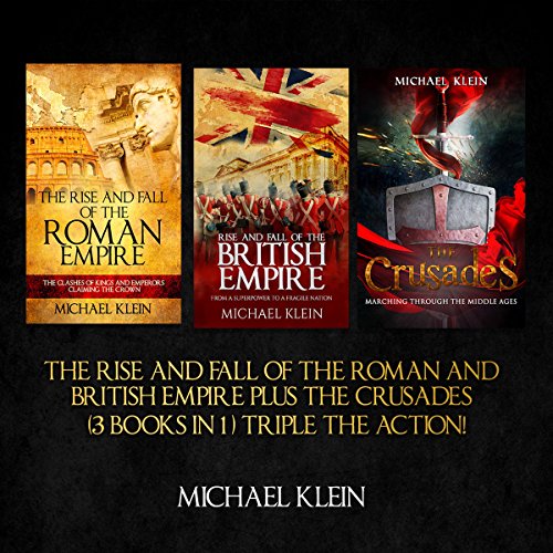 The Rise and Fall of the Roman and British Empire plus the Crusades Audiobook By Michael Klein cover art