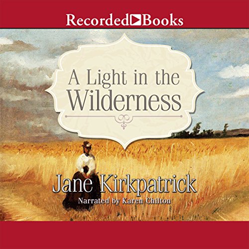 A Light in the Wilderness Audiobook By Jane Kirkpatrick cover art