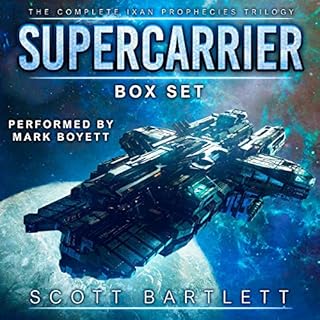 Supercarrier Box Set: The Complete Ixan Prophecies Trilogy Audiobook By Scott Bartlett cover art