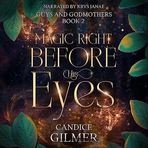 Magic Right Before His Eyes Audiobook By Candice Gilmer cover art