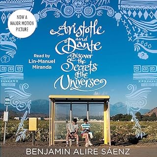 Aristotle and Dante Discover the Secrets of the Universe Audiolibro Por Benjamin Alire Saenz arte de portada