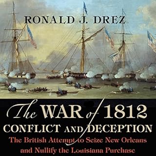 The War of 1812, Conflict and Deception Audiolibro Por Ronald J. Drez arte de portada