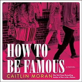 How to Be Famous Audiolibro Por Caitlin Moran arte de portada