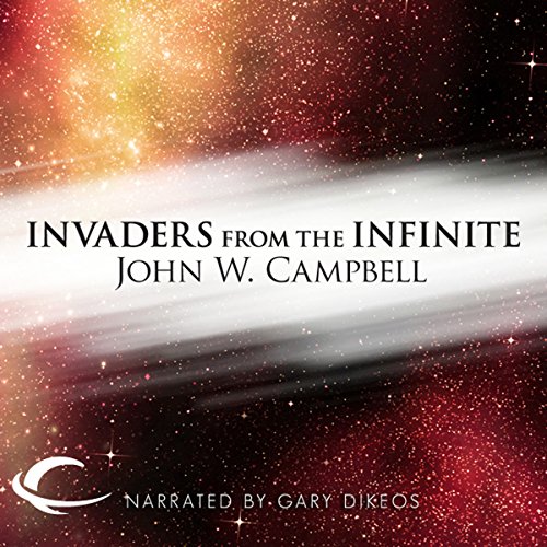 Invaders from the Infinite Audiobook By John W. Campbell cover art