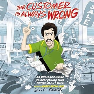 The Customer Is Always Wrong Audiobook By Scott Seiss cover art