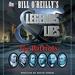 Bill O'Reilly's Legends and Lies: The Patriots Audiobook By Bill O'Reilly, David Fisher cover art