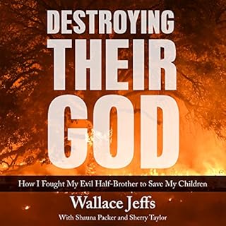 Destroying Their God Audiobook By Wallace Jeffs, Shauna Packer, Sherry Taylor cover art