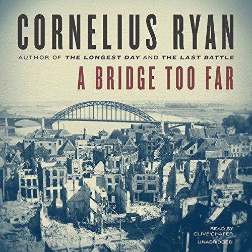 A Bridge Too Far Audiobook By Cornelius Ryan cover art