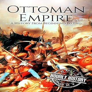 The Ottoman Empire Audiobook By Hourly History cover art