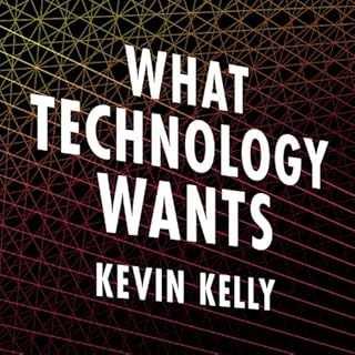 What Technology Wants Audiolibro Por Kevin Kelly arte de portada