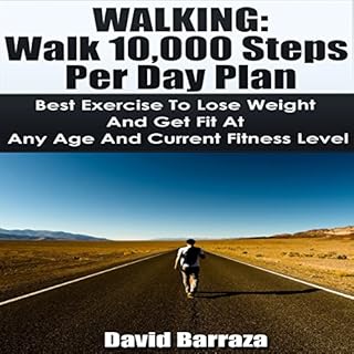 Page de couverture de Walking: Walk 10,000 Steps per Day Plan: Best Exercise to Lose Weight and Get Fit at Any Age and Curren