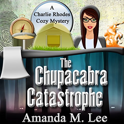 The Chupacabra Catastrophe Audiobook By Amanda M. Lee cover art